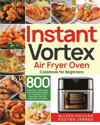 bokomslag Instant Vortex Air Fryer Oven Cookbook for Beginners