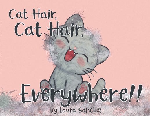 Cat Hair, Cat Hair, Everywhere! 1