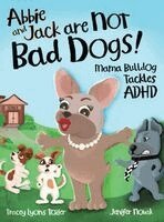 Tracey Lyons Tozier - Abbie and Jack Are NOT Bad Dogs, Inbunden