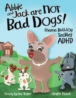 Tracey Lyons Tozier - Abbie and Jack Are NOT Bad Dogs, Häftad
