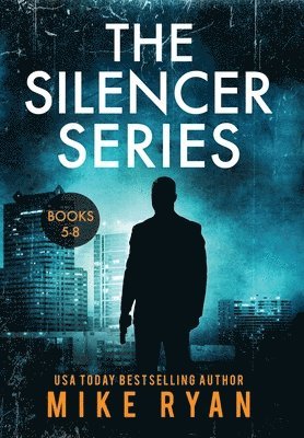 Mike Ryan - Silencer Series Books 5-8, Inbunden