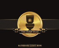 bokomslag The Dump Files Bathroom Guest Book