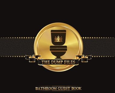 bokomslag The Dump Files Bathroom Guest Book