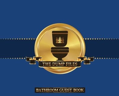 bokomslag The Dump Files Bathroom Guest Book