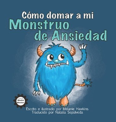 bokomslag Cómo Domar a Mi Monstruo de Ansiedad