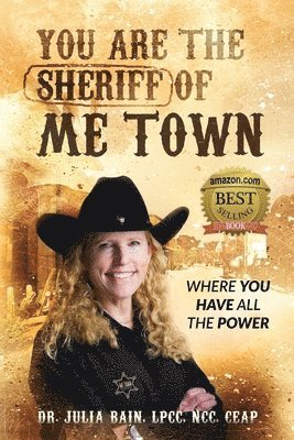 Julia Bain - You are the Sheriff of Me Town Where You Have All the Power, Häftad