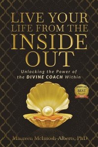 bokomslag Live Your Life From the Inside Out: Unlocking the Power of the Divine Coach Within