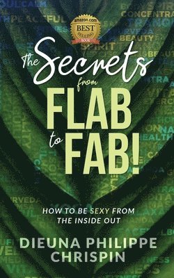 Dieuna Philippe Chrispin - Secrets From Flab to Fab, Häftad