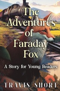 bokomslag The Adventures of Faraday Fox