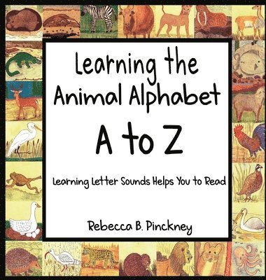 Rebecca Pinckney - Learning the Animal Alphabet A to Z, Inbunden