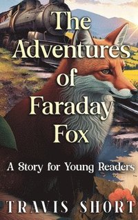 bokomslag The Adventures of Faraday Fox