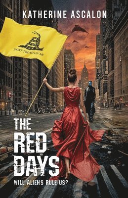 Katherine Ascalon, Janet Lynn Eriksson - The Red Days: Will Aliens Rule Us?, Häftad