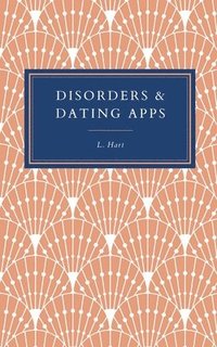 bokomslag Disorders & Dating Apps