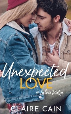 Claire Cain - Unexpected Love at Silver Ridge, Häftad