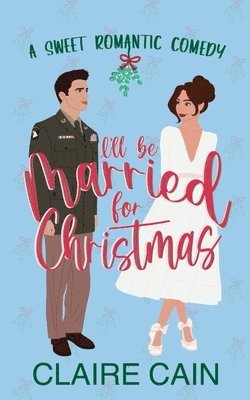 Claire Cain - I'll Be Married for Christmas, Häftad