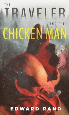 bokomslag The Traveler and The Chicken Man