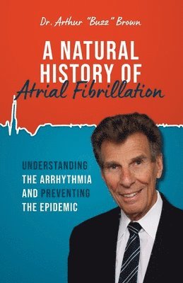 A Natural History of Atrial Fibrillation 1