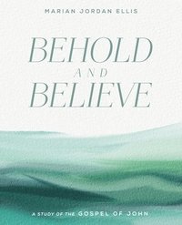bokomslag Behold and Believe