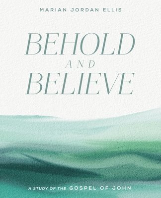 Behold and Believe 1