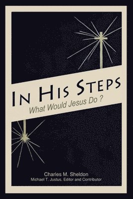 In His Steps: An Annotated Study Edition 1