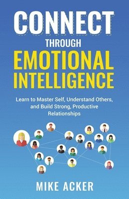 Mike Acker - Connect through Emotional Intelligence, Häftad