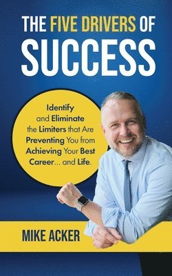 Mike Acker - Five Drivers of Success, Häftad