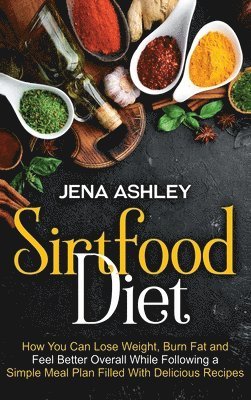 Jena Ashley - Sirtfood Diet, Inbunden