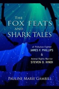bokomslag The Fox Feats and Shark Tales