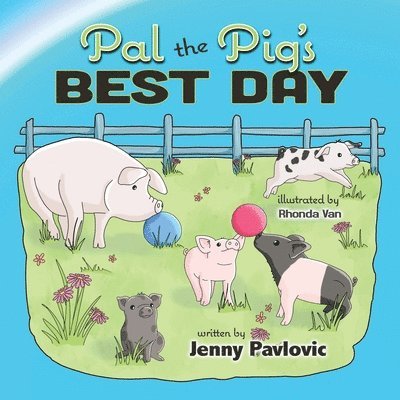 Pal the Pig's Best Day 1