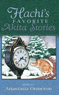 bokomslag Hachi's Favorite Akita Stories