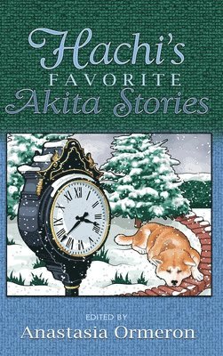Hachi's Favorite Akita Stories 1