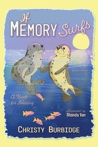 bokomslag If Memory Surfs: A Book for Healing