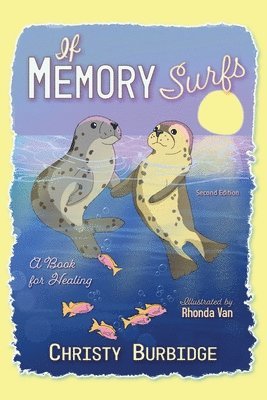 bokomslag If Memory Surfs: A Book for Healing