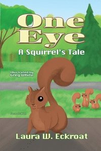 bokomslag One Eye: A Squirrel's Tale