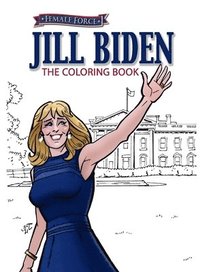 bokomslag Female Force: Jill Biden Coloring Book