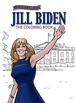 Female Force: Jill Biden Coloring Book 1