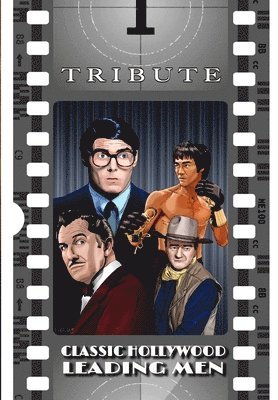 bokomslag Tribute: Classic Hollywood Leading Men: John Wayne, Christopher Reeve, Bruce Lee and Vincent Price