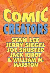 bokomslag Orbit: Comic Creators: Stan Lee, Jerry Siegel, Joe Shuster, Jack Kirby and William M. Marston