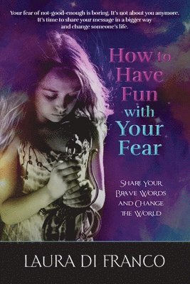 How to Have Fun with Your Fear 1