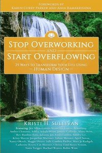 bokomslag Stop Overworking and Start Overflowing