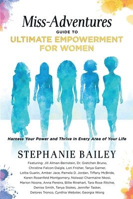 Miss-Adventures Guide to Ultimate Empowerment for Women 1