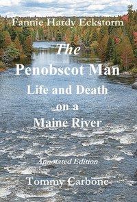 bokomslag The Penobscot Man - Life and Death on a Maine River