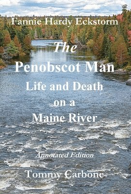 The Penobscot Man - Life and Death on a Maine River 1