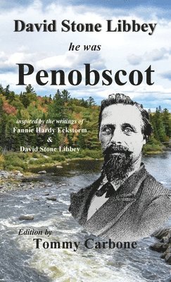 bokomslag David Stone Libbey - He Was Penobscot