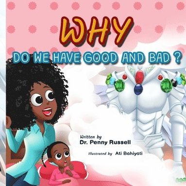 Ati Bahiyati, Penny Russell - Why do we have Good and Bad?, Häftad