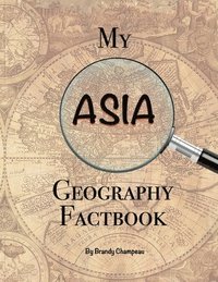bokomslag My Asia Geography Factbook