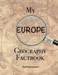 bokomslag My Europe Geography Factbook