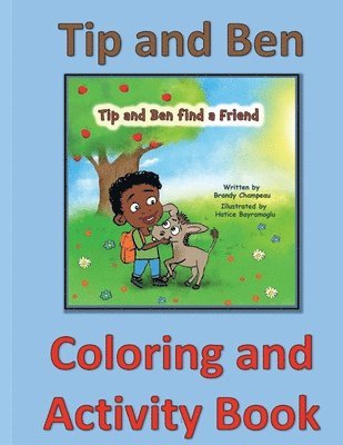 Brandy Champeau - Tip and Ben Find a Friend Coloring and Activity Book, Häftad
