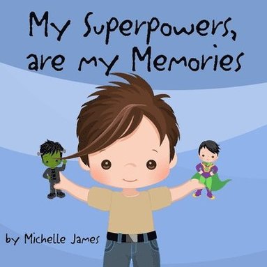 bokomslag My Superpowers Are My Memories