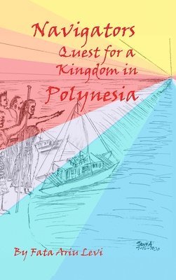 bokomslag Navigators Quest For A Kingdom In Polynesia